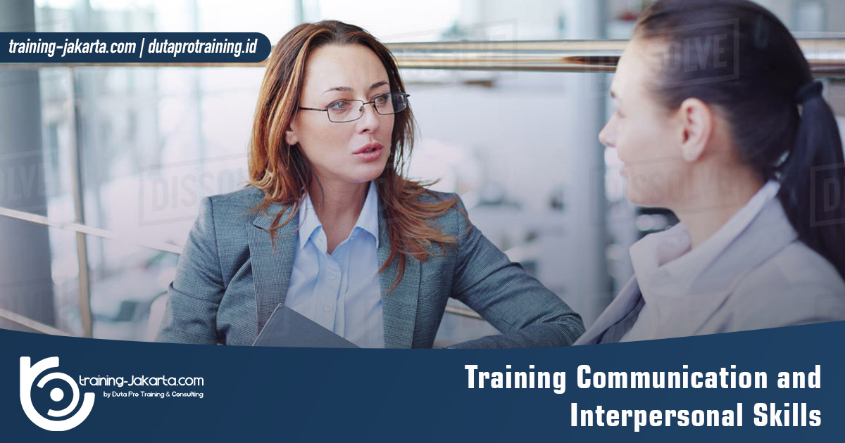 Info Training Communication and Interpersonal Skills di Jakarta Pusat Pelatihan SDM Murah Terbaru Bulan Tahun In