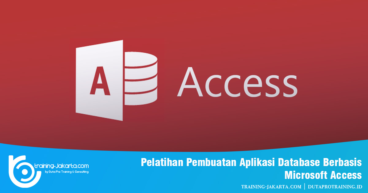 Info di Jakarta Pusat Pelatihan Pelatihan Pembuatan Aplikasi Database Berbasis Microsoft Access SDM Murah Terbaru Bulan Tahun In